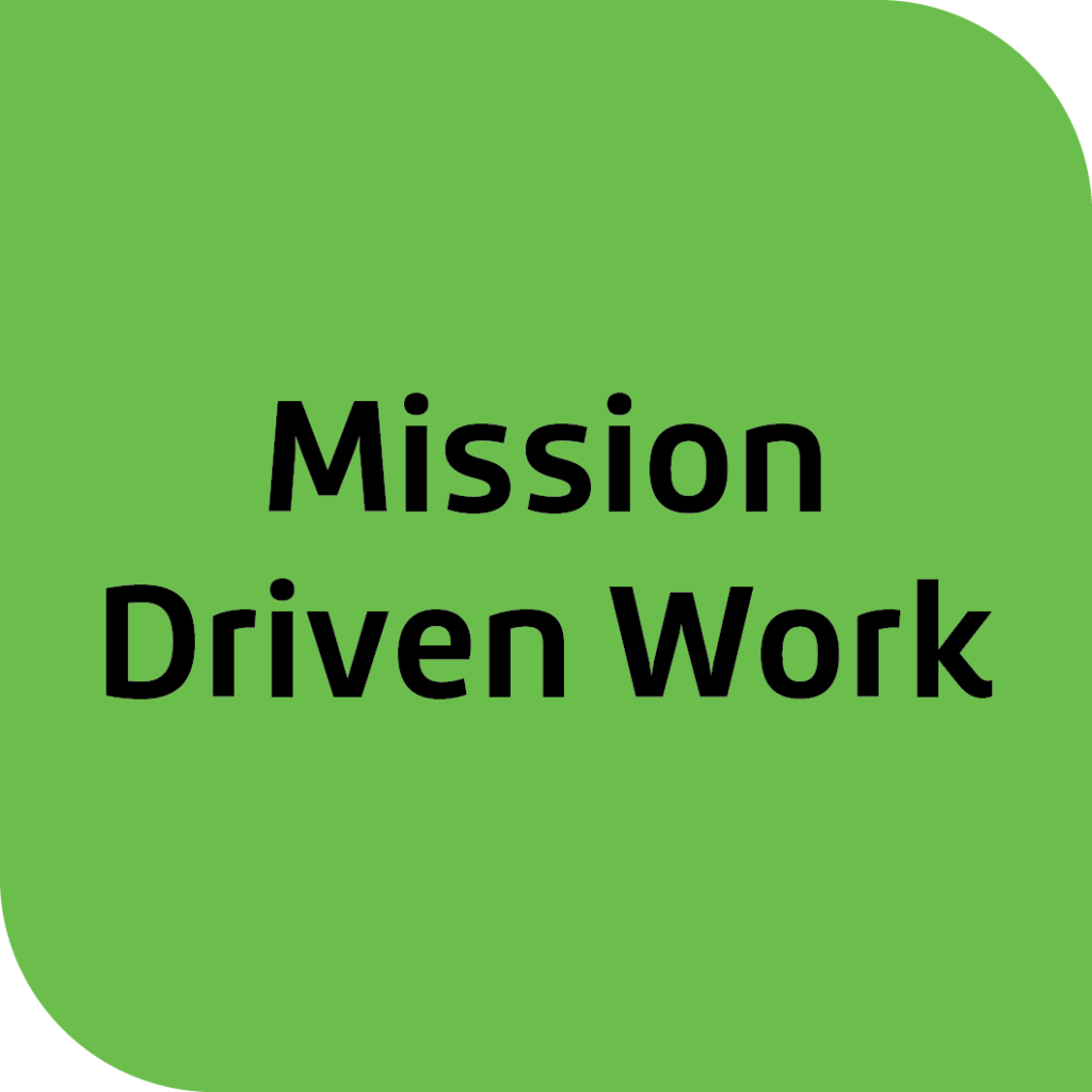 Green square with text: Mission Driven Work.